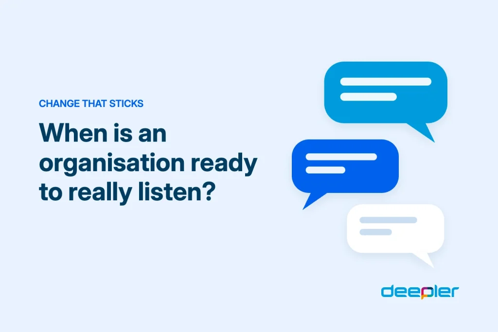 Deepler blog header with the text: When is an organisation ready to really listen?